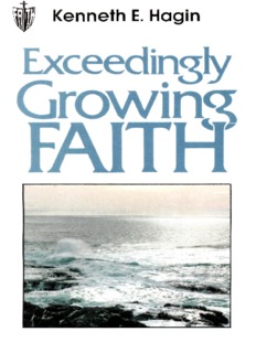 Exceedingly Growing Faith by Kenneth E. Hagin