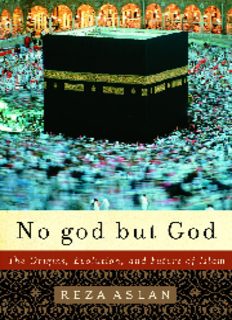 No god but God: The Origins, Evolution, and Future of Islam