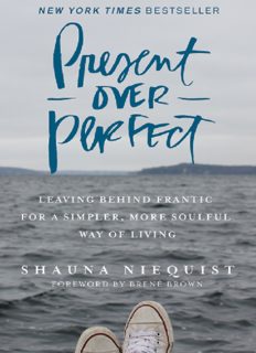 Present Over Perfect: Leaving Behind Frantic for a Simpler, More Soulful Way of Living