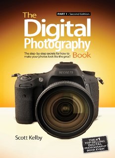 The Digital Photography Book: The Step-by-Step Secrets for How to