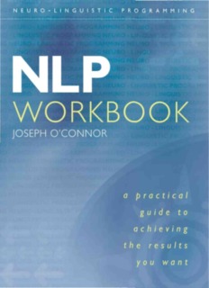 THE NLP WORKBOOK: The Practical Guidebook to Achieving the Results You Want