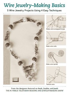 Wire Jewelry–Making Basics - Beads Baubles and Jewels